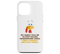 My Family Told Me To Stop Telling Thanksgiving Jokes - Dad Custodia per iPhone 13 Pro Max