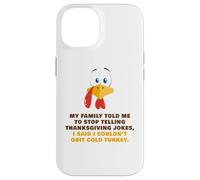 My Family Told Me To Stop Telling Thanksgiving Jokes - Dad Custodia per iPhone 14