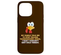 My Family Told Me To Stop Telling Thanksgiving Jokes - Dad Custodia per iPhone 14 Pro Max