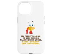 My Family Told Me To Stop Telling Thanksgiving Jokes - Dad Custodia per iPhone 15