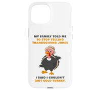 My Family Told Me To Stop Telling Thanksgiving Jokes - Dad Custodia per iPhone 15