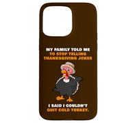 My Family Told Me To Stop Telling Thanksgiving Jokes - Dad Custodia per iPhone 15 Pro Max