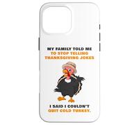 My Family Told Me To Stop Telling Thanksgiving Jokes - Dad Custodia per iPhone 16 Pro Max