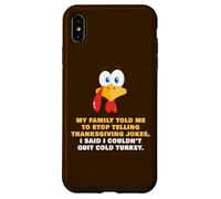 My Family Told Me To Stop Telling Thanksgiving Jokes - Dad Custodia per iPhone XS Max