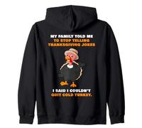 My Family Told Me To Stop Telling Thanksgiving Jokes - Dad Felpa con Cappuccio