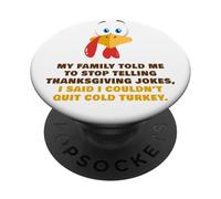 My Family Told Me To Stop Telling Thanksgiving Jokes - Dad PopSockets PopGrip Adesivo