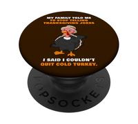 My Family Told Me To Stop Telling Thanksgiving Jokes - Dad PopSockets PopGrip Adesivo