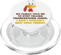 My Family Told Me To Stop Telling Thanksgiving Jokes - Dad PopSockets PopGrip per MagSafe
