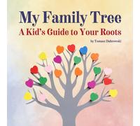 My Family Tree: A Kid’s Guide to Your Roots