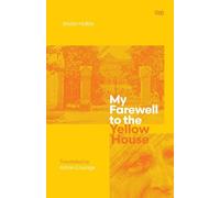 My Farewell to the Yellow House