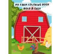 MY FARM COLORING BOOK: BOLD & EASY