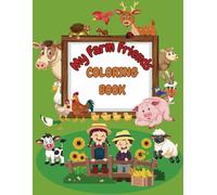 My farm friends Coloring Book: Each Page Features Delightful Farm Animals Ready