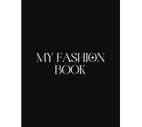 My Fashion Book: Design, plan and organize your creations with fashion figurines and tools
