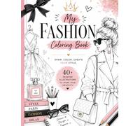 My Fashion Coloring Book: Draw • Color • Create Your Style