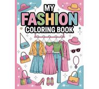 My Fashion Coloring Book: Perfect for vacations, holidays, and birthdays, free time, large print, 8.5 x 11 inches