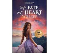 MY FATE, MY HEART YOU SEE