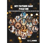 My Father God Told Me (DISCOVERY GUIDE): Discovering Who I Am, Why I Matter, and What I’m Made For