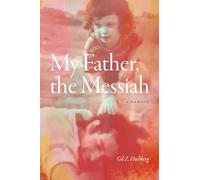 My Father, the Messiah: A Memoir