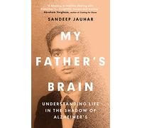 My Father's Brain: Understanding Life in the Shadow of Alzheimer’s