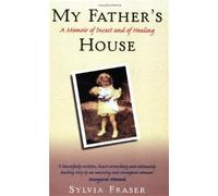 My Father's House: A Memoir of Incest and Healing: A Memoir of Incest and of Healing