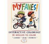 My Faves coloring book for kids-choose your favorite and start coloring!: Interactive coloring with 35 super fun designs for children ages 5+