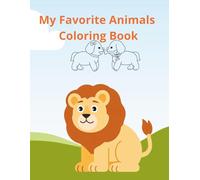 My favorite Animals Coloring Book: 30 Cute Illustrations for Toddlers and Kids Ages 3 - 5