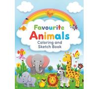 My Favorite Animals Coloring Book. My First Animal Coloring and Drawing Book for Kids Ages 3-6: Cute Easy Animal Coloring Pages with Bonus Sketch ... Kindergarten, and Young Kids Who Love Animals