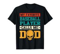My Favorite Baseball Player Calls Me Dad Funny Fathers Day Maglietta