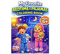 My Favorite Bedtime & Pajamas Coloring Book for Ages 5+