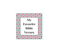My Favorite Bible Verses: Cross-stitch frame on cover with a signature page and 116 lined and numbered pages on the inside
