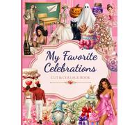 My favorite Celebrations: Cut & Collage Book for Year-Round Celebrations: Birthdays, Valentine’s Day, Back to School, Halloween, Christmas & More for ... Journaling, Art Journaling & Paper Crafts