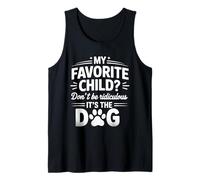 My Favorite Child Don't Be Ridiculous It's The Dog - Canotta
