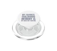 My favorite childhood memory is my back not hurting PopSockets PopGrip per MagSafe