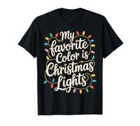 My Favorite Color Is Christmas Lights Funny Holiday Maglietta