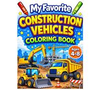 My Favorite Construction Vehicles Coloring Book for Ages 4-8