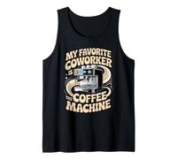 My Favorite Coworker Is The Coffee Machine - Canotta