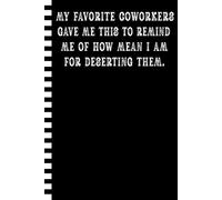 My Favorite Coworkers Gave Me This To Remind Me | Funny Office Notebook: Fun and Sarcastic Gag Gift Work Journal with Vintage Design for Coworker ... | Perfect for Appreciation and Bosses Day