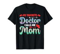 My Favorite Doctor Calls Me Mom Mothers Day for Mommy Maglietta