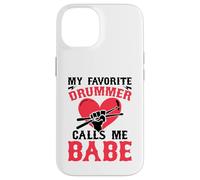 My Favorite Drummer Calls Me Babe - Girlfriend Wife Custodia per iPhone 14