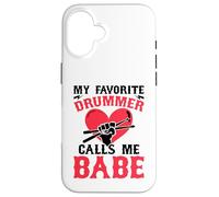 My Favorite Drummer Calls Me Babe - Girlfriend Wife Custodia per iPhone 16