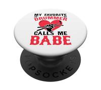 My Favorite Drummer Calls Me Babe - Girlfriend Wife PopSockets PopGrip Adesivo