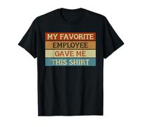 My Favorite Employee Gave Me This Shirt Retro Colleghe Work Maglietta