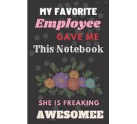 My Favorite Employee Give Me This NoteBook: Employee Blank Lined Journal For men,Women,Girls and Christmas Gag Gifts Idea