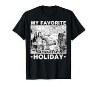 My Favorite Holiday Groundhog Funny Groundhog Day Maglietta