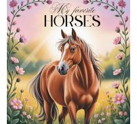 My favorite horses: Coloring Book for Horse Enthusiasts