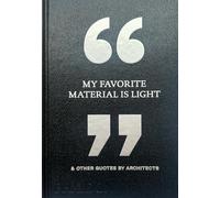 My favorite material is light & other quotes by architects
