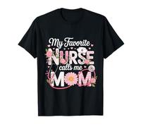 My Favorite Nurse Calls Me Mom Camicia per la festa della mamma Maglietta