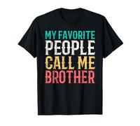 My Favorite People Call Me Brother Funny Bro Idea Vintage Maglietta