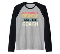 My Favorite People Call Me Coach Divertente Festa del papà Coaching Maglia con Maniche Raglan