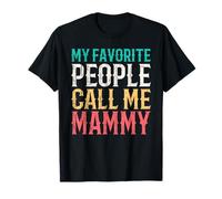 My Favorite People Call Me Mammy Mothers Day Funny Vintage Maglietta